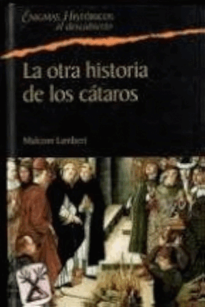 LA OTRA HISTORIA DE LOS CÁTAROS (TAPA DURA)