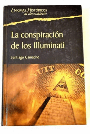 LA CONSPIRACIÓN DE LOS ILLUMINATI (TAPA DURA)