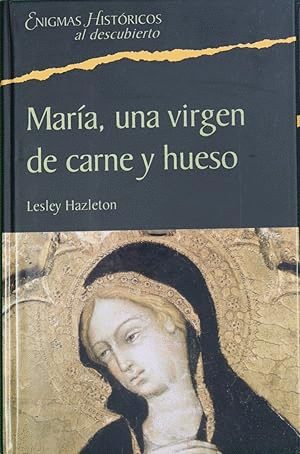 MARÍA, UNA VIRGEN DE CARNE Y HUESO (TAPA DURA)