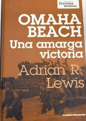 OMAHA BEACH:UMA AMARGA VICTORIA (TAPA DURA)