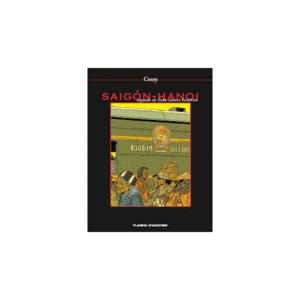 SAIGÓN-HANOI SEGUIDO DE ZEKE CUENTA HISTORIAS (TAPA DURA)