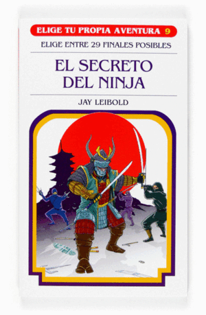EL SECRETO DEL NINJA, ELIGE TU PROPIA AVENTURA 9