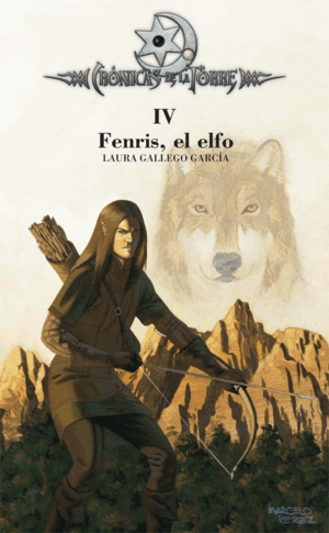 CRÓNICAS DE LA TORRE IV. FENRIS, EL ELFO (TAPA DURA)