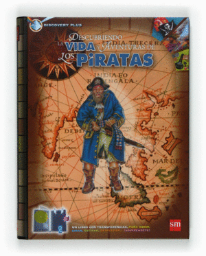 DESCUBRIENDO LA VIDA Y AVENTURAS DE LOS PIRATAS (TAPA DURA)
