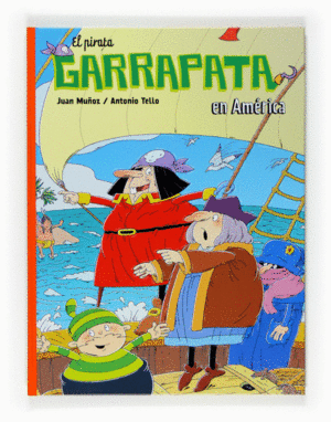 EL PIRATA GARRAPATA  EN  AMÉRICA (TAPA DURA)