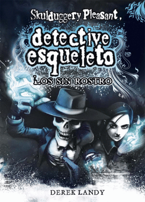 DETECTIVE ESQUELETO 3: LOS SIN ROSTRO (TAPA DURA)