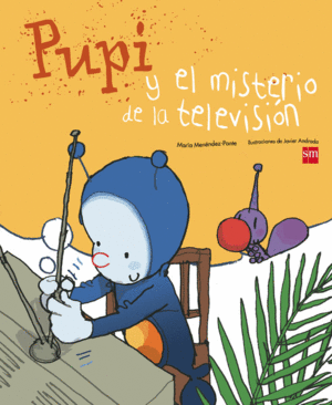 PUPI Y EL MISTERIO DE LA TELEVISIÓN (TAPA DURA)