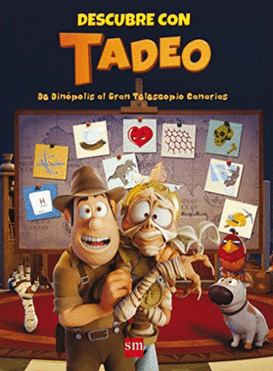 DESCUBRE CON TADEO: DE DINÓPOLIS AL GRAN TELESCOPIO DE CANARIAS (TAPA DURA) (LEVE DESPERFECTO EN PARTE SUPERIOR PORTADA)