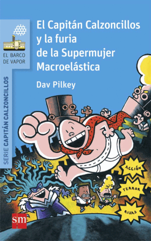 EL CAPITÁN CALZONCILLOS Y LA FURIA DE LA SUPERMUJER MACROELÁSTICA