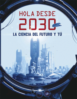 HOLA DESDE 2030 (TAPA DURA)