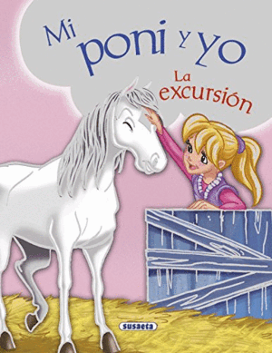 MI PONY Y YO LA EXCURSIÓN (TAPA DURA) (ESQUINA INFERIOR ALGO ROZADA)