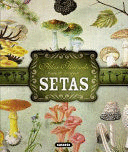 ATLAS ILUSTRADO DE LAS SETAS (TAPA DURA)
