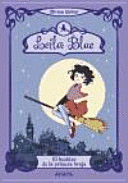 LEILA BLUE. EL HECHIZO DE LA PRIMERA BRUJA (TAPA DURA) (MARCAS EN LOS BORDES DE LA SOBRECUBIERTA)