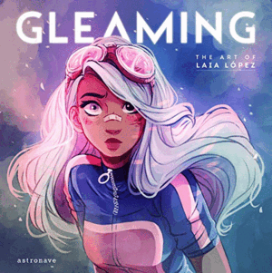 GLEAMING. THE ART OF LAIA LÓPEZ (ESPAÑOL E INGLÉS) (TAPA DURA)