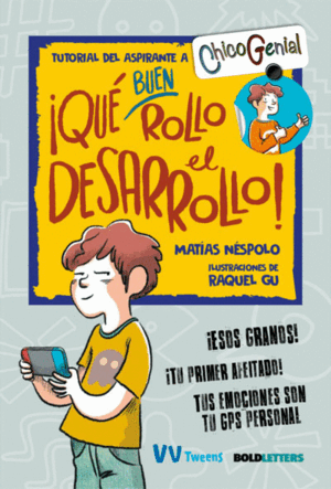 ¡QUE BUEN ROLLO EL DESARROLLO! TUTORIAL DEL ASPIRANTE A CHICO GENIAL (TAPA DURA)