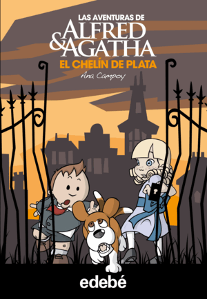 EL CHELÍN DE PLATA. LAS AVENTURAS DE ALFRED Y AGATHA (TAPA DURA)