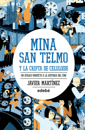MINA SAN TELMO Y LA CRIPTA DE CELULOIDE (TAPA DURA)