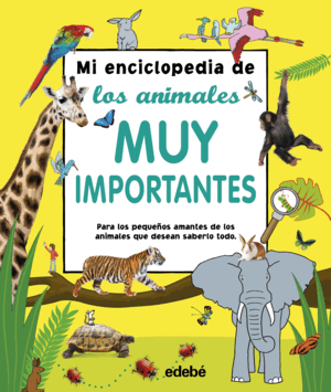 MI ENCICLOPEDIA DE LOS ANIMALES MUY IMPORTANTES (TAPA DURA)