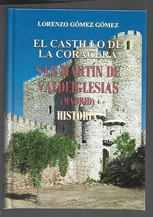 EL CASTILLO DE LA CORACERA. SAN MARTÍN DE VALDEIGLESIAS (TAPA DURA)