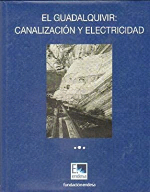 EL GUADALQUIVIR: CANALIZACIÓN Y ELECTRICIDAD (TAPA DURA)
