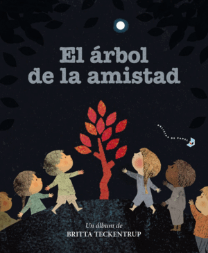 EL ÁRBOL DE LA AMISTAD (TAPA DURA)