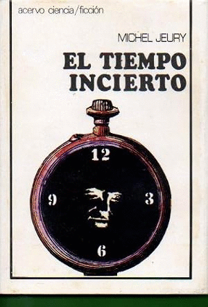 EL TIEMPO INCIERTO (TAPA DUARA) (MARCAS EN BORDES DE SOBRECUBIERTA)