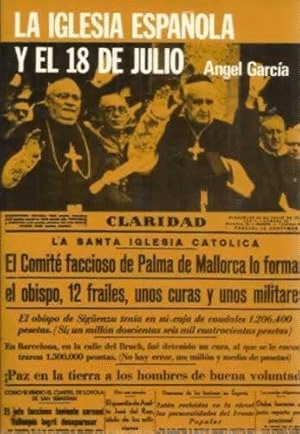 LA IGLESIA ESPAÑOLA Y EL 18 DE JULIO (HOJAS AMARILLENTAS)