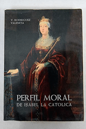 PERFIL MORAL DE ISABEL LA CATÓLICA