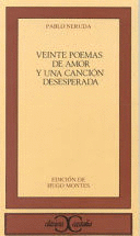 VEINTE POEMAS DE AMOR Y UNA CANCIÓN DESESPERADA                                 .