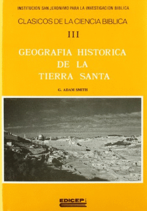 GEOGRAFIA HISTORICA DE LA TIERRA SANTA (TAPA DUURA)