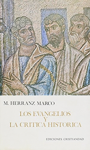 LOS EVANGELIOS Y LA CRÍTICA HISTÓRICA (LOMO ROZADO)