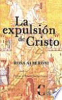 LA EXPULSIÓN DE CRISTO