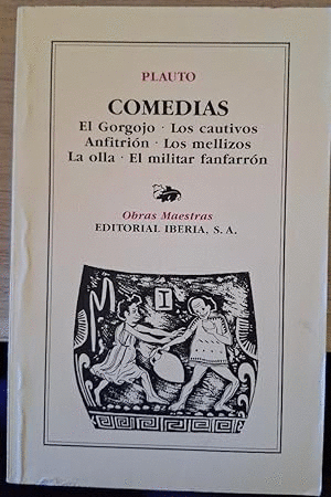 COMEDIAS: EL GORGOJO/LOS CAUTIVOS/ANFITRIÓN/LOS MELLIZOS/LA OLLA/EL MILITAR FANFARRÓN