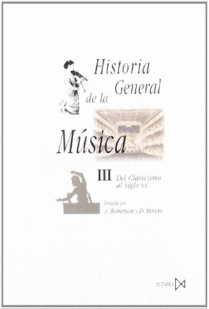 HISTORIA GENERAL DE LA MÚSICA. T.3. DEL CLASICISMO AL SIGLO XX