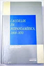 CAUDILLOS EN HISPANOAMÉRICA, 1800-1850