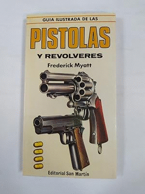 GUIA ILUSTRADA DE LAS PISTOLAS Y REVOLVERES