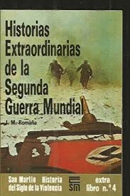 HISTORIAS EXTRAORDINARIAS DE LA SEGUNDA GUERRA MUNDIAL