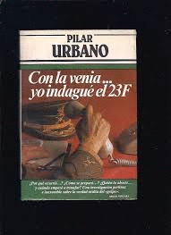 CON LA VENIA... YO INDAGUÉ EL 23-F