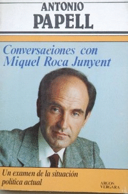 CONVERSACIONES CON MIQUEL ROCA JUNYENT