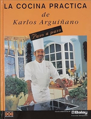 LA COCINA PRÁCTICA DE KARLOS ARGUIÑANO PASO A PASO (TAPA DURA)