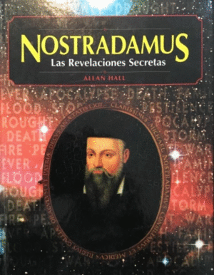 NOSTRADAMUS: LAS REVELACIONES SECRETAS (TAPA DURA)