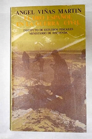 EL ORO ESPAÑOL EN LA GUERRA CIVIL (CON SEÑALES DE USO)