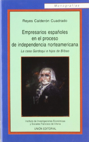 EMPRESARIOS ESPAÑOLES EN EL PROCESO DE INDEPENDENCIA NORTEAMERICANA