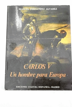 CARLOS V UN HOMBRE PARA EUROPA (BORDES ROZADOS)