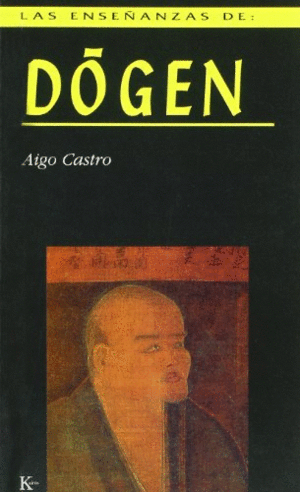 LAS ENSEÑANZAS DE DÔGEN