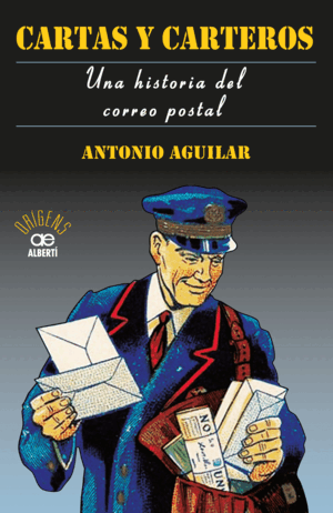 CARTAS Y CARTEROS : UNA HISTORIA DEL CORREO POSTAL
