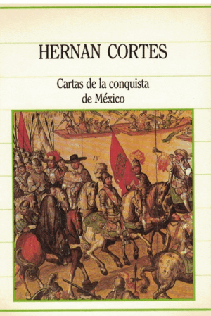CARTAS DE LA CONQUISTA DE MÉXICO