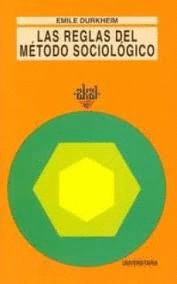 LAS REGLAS DEL MÉTODO SOCIOLÓGICO (LIBRO DESLUCIDO CON ALGÚN SUBRAYADO A LÁPIZ)