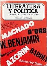 LITERATURA Y POLITICA. LA GACETA LITERARIA 1927-1932 (SEÑALES DE USO, LOMO ESTRIADO)