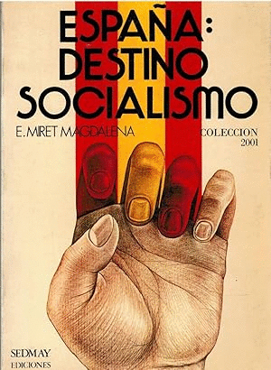 ESPAÑA, DESTINO SOCIALISMO